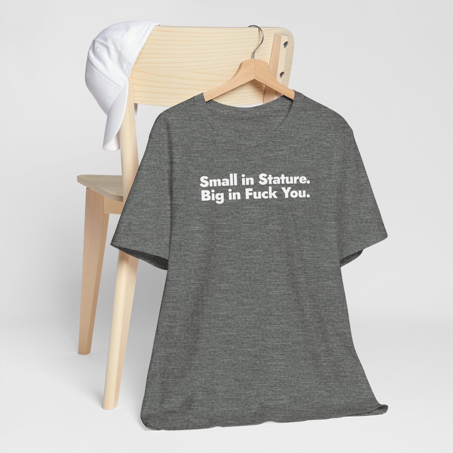 Small in Stature. Big in Fuck You.