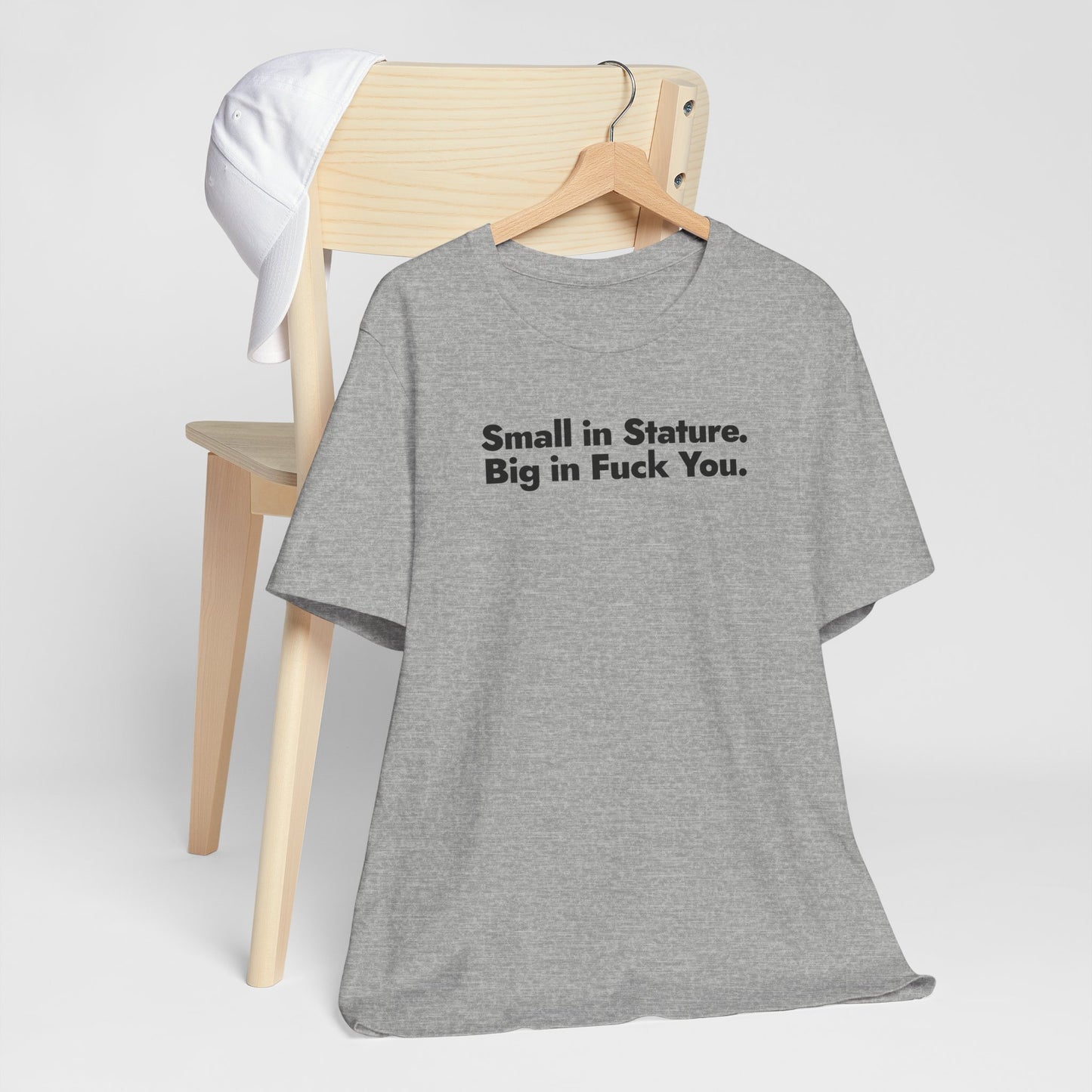 Small in Stature. Big in Fuck You.