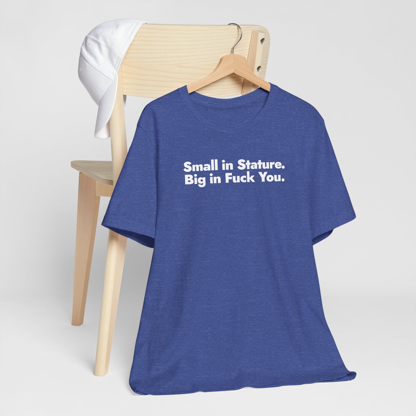 Small in Stature. Big in Fuck You.