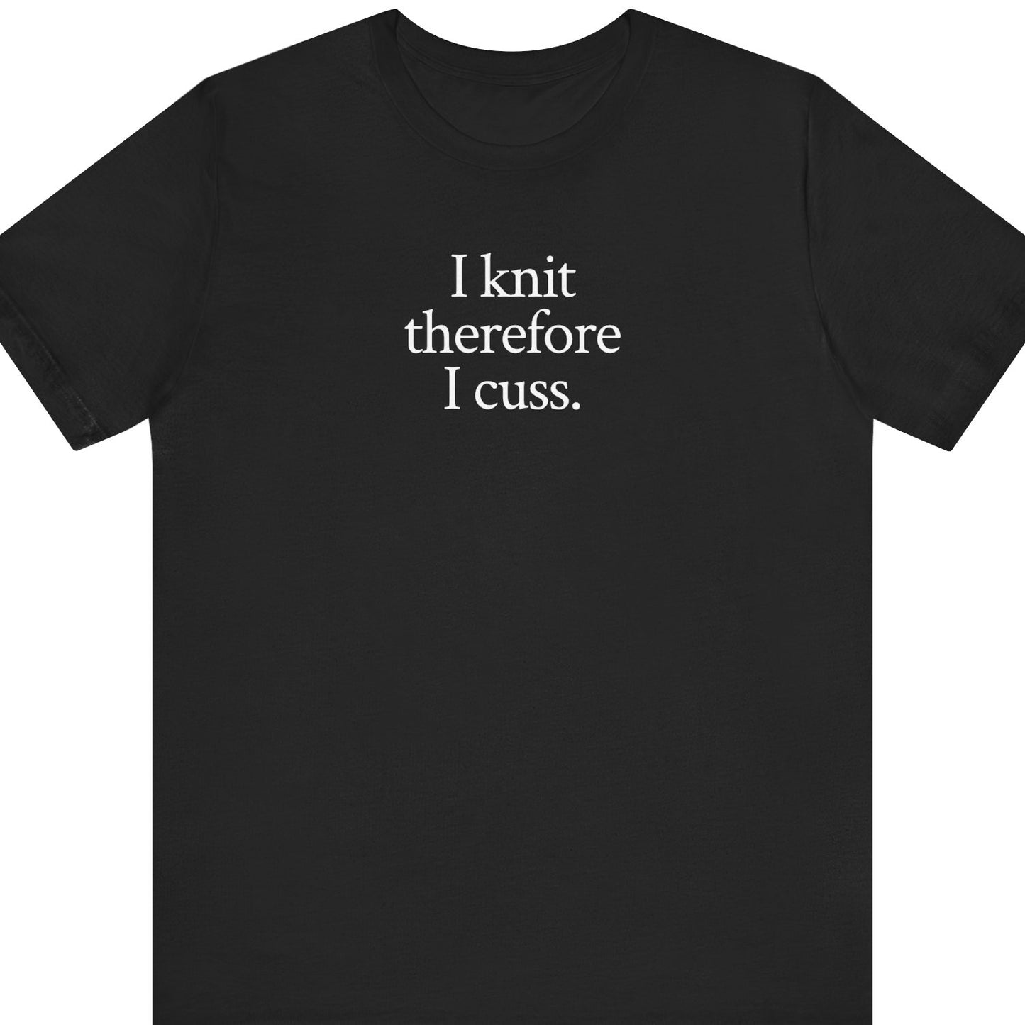 I knit therefore I cuss.