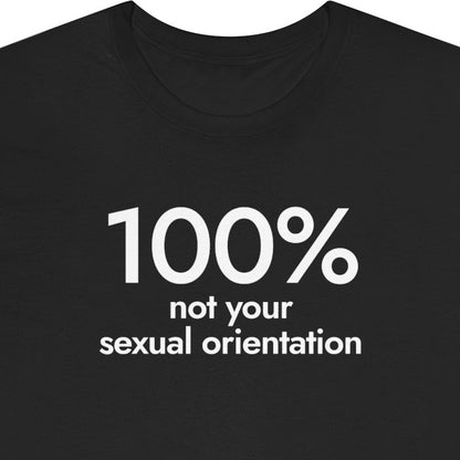 100% not your sexual orientation