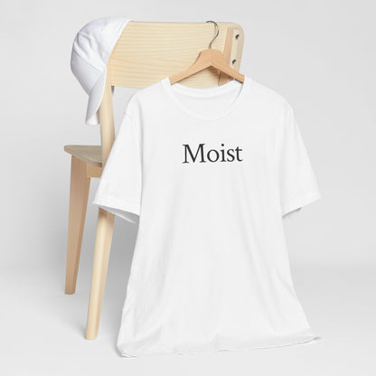 Moist