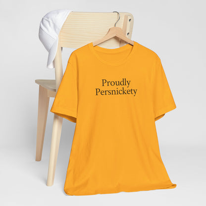 Proudly Persnickety