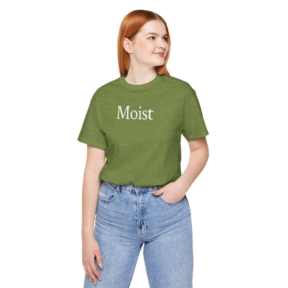 Moist