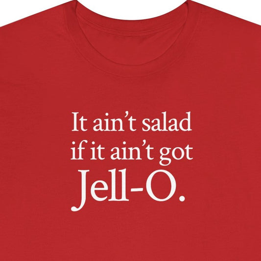 It ain't salad if it ain't got Jell-O.