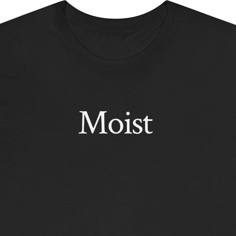 Moist