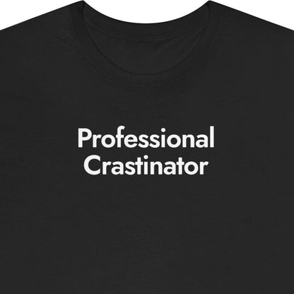 Professional Crastinator