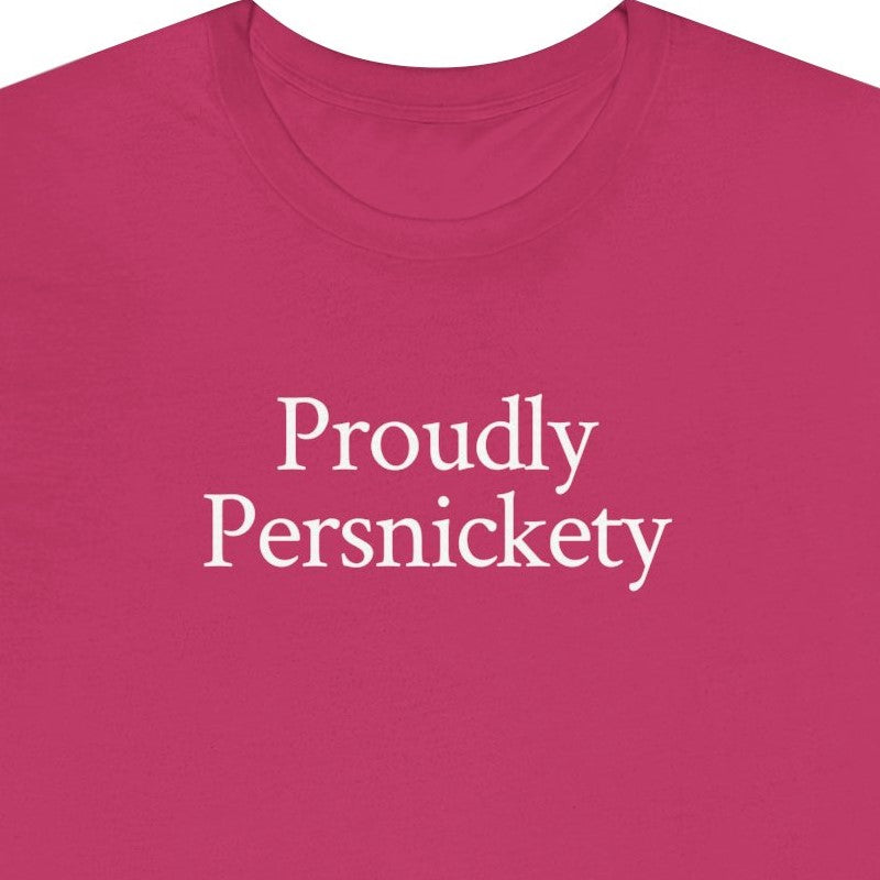 Proudly Persnickety