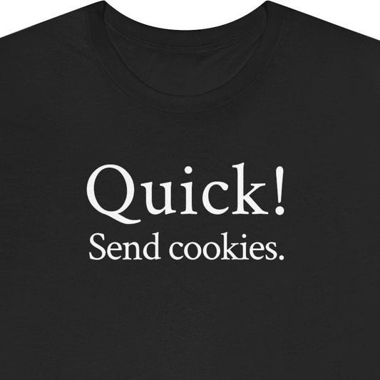 Quick! Send cookies.