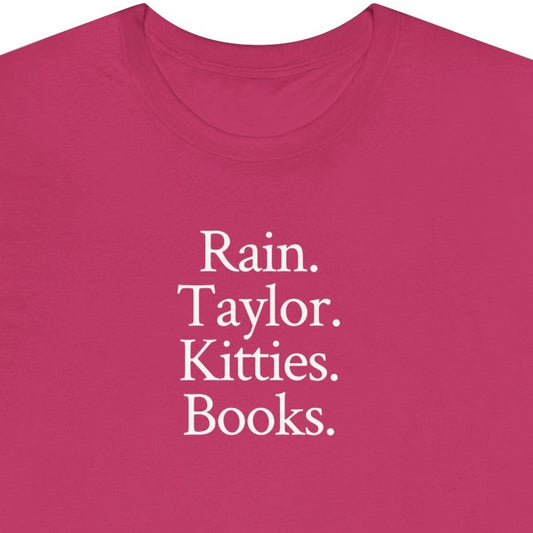 Rain. Taylor. Kitties. Books.