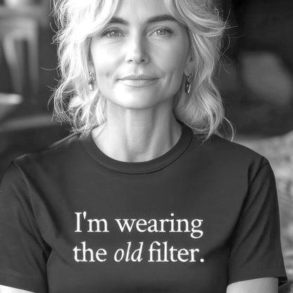 I'm wearing the OLD filter.