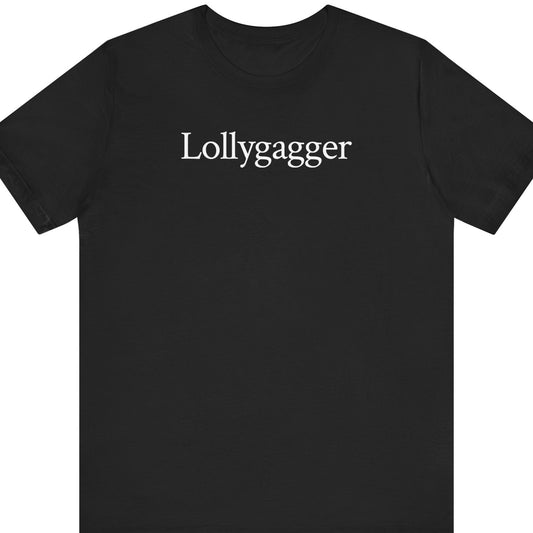 Lollygagger