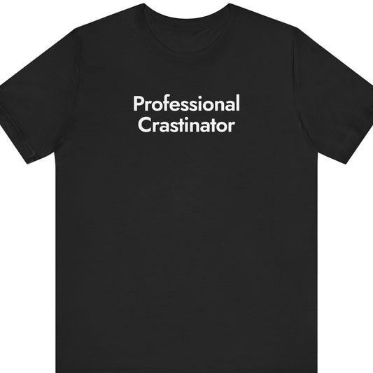 Professional Crastinator