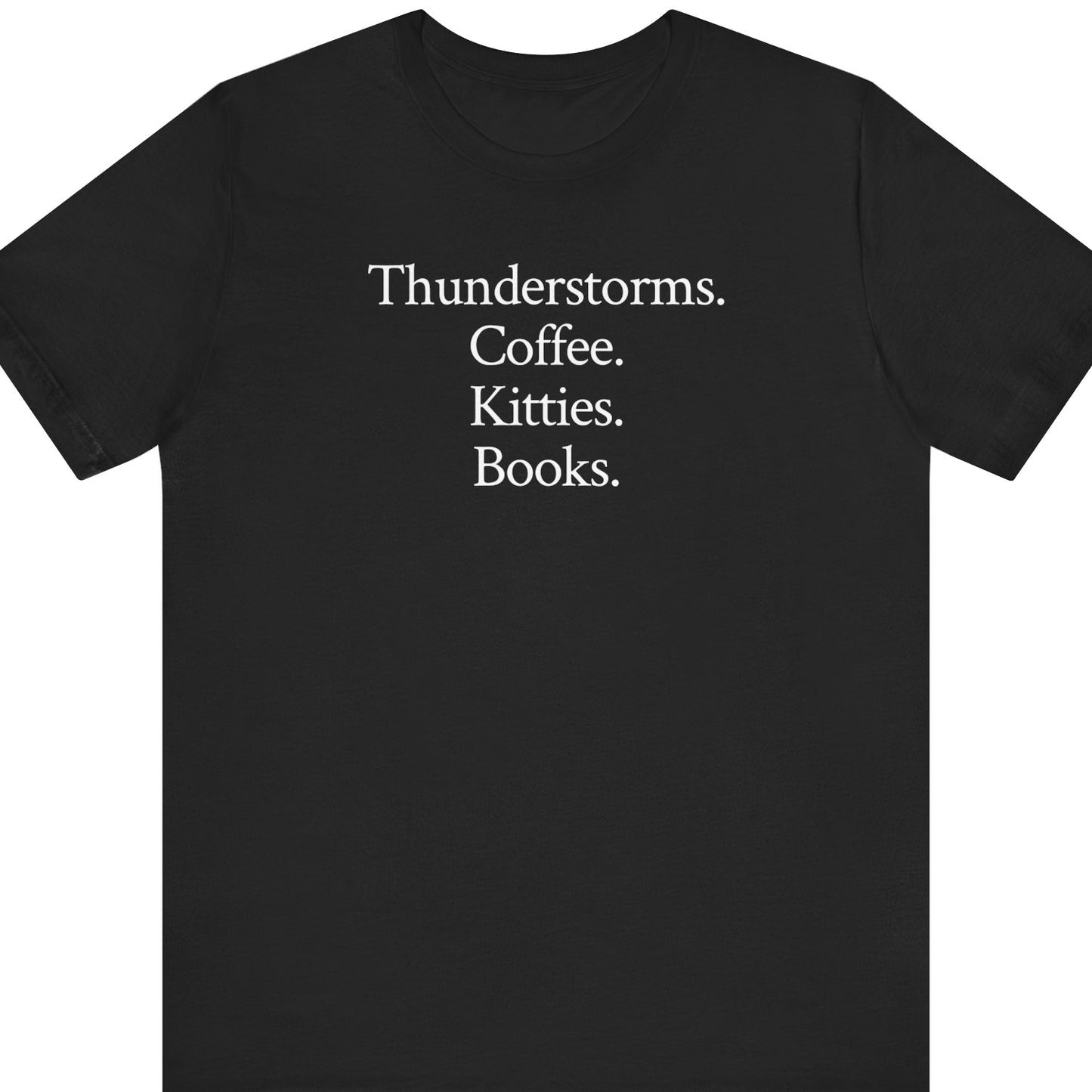 Thunderstorms. Coffee. Kitties. Books.