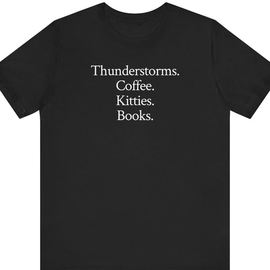 Thunderstorms. Coffee. Kitties. Books.